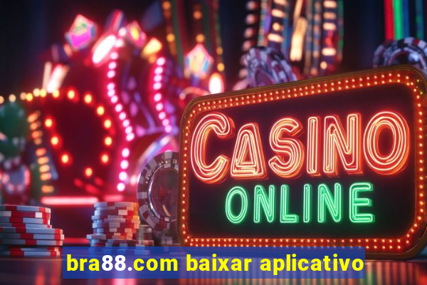 bra88.com baixar aplicativo